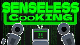 Senseless Cooking
