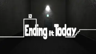 Ending It Today