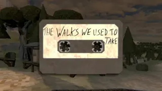 The Walks We Used To Take