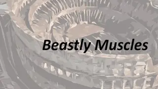 Beastly Muscles
