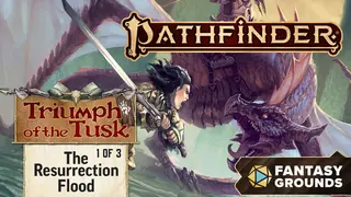 Fantasy Grounds - Pathfinder 2 - The Resurrection Flood - Triumph of the Tusk 1 of 3