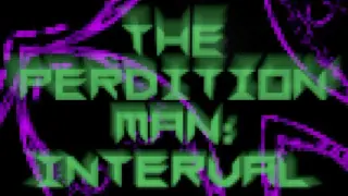 The Perdition Man: Interval