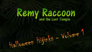 Remy Raccoon and the Lost Temple - Halloween Hijinks (Volume 1)
