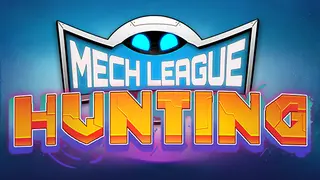 Mech League Hunting