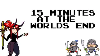 15 Minutes At The World's End