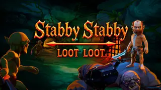 Stabby Stabby Loot Loot