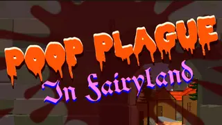 Poop Plague in Fairyland