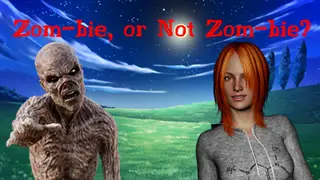 Zom-bie, or Not Zom-bie