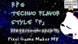 Pixel Game Maker MV - RPG Techno Flavors Style 「F」