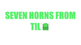 Seven Horns From Tilt