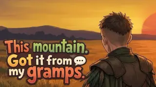 This mountain? Got it from my gramps.
