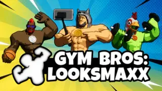 Gym Bros: LooksMaxx