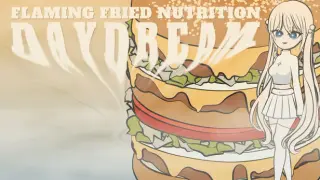 Flaming Fried Nutrition: Daydream
