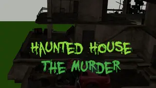 Haunted House - The Murder