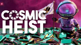 Cosmic Heist