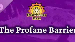 Dawnsbury Days - The Profane Barrier