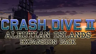 Crash Dive 2 - Aleutian Islands Expansion Pack