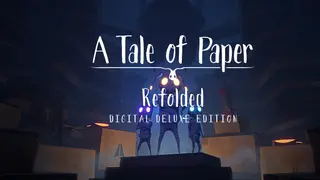 A Tale of Paper: Refolded Digital Deluxe Edition