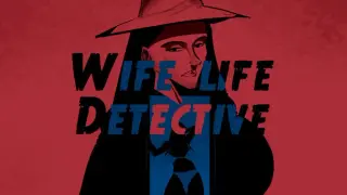 Wife Life : Detective