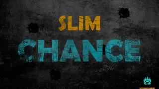 Slim Chance