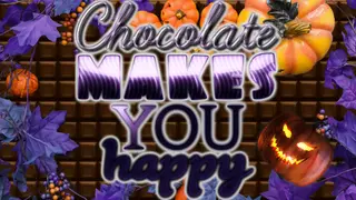 Chocolate makes you happy: Halloween