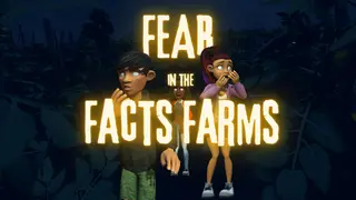 Fear in the Facts Farms