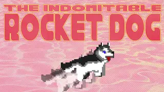 The Indomitable Rocket Dog