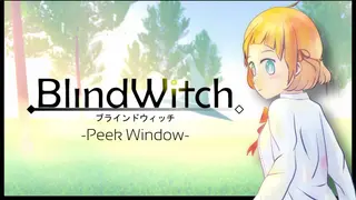 Blind Witch -Peek Window