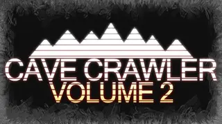 Cave Crawler: Volume 2