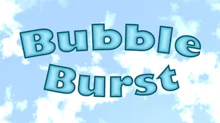 Bubble Burst