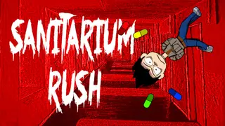 Sanitarium Rush