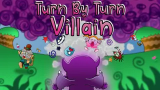 Turn By Turn Villain