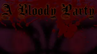 A Bloody Party