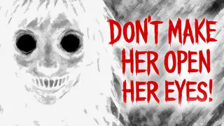 Don’t Make Her Open Her Eyes!