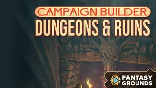 Fantasy Grounds - Campaign Builder: Dungeons & Ruins