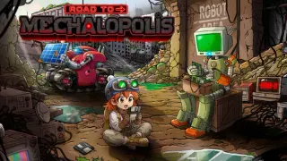 Road to Mechalopolis