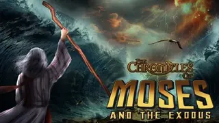 The Chronicles of Moses and the Exodus