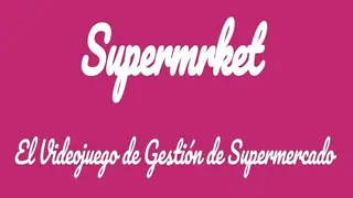 Supermrket: El Videojuego de Gestión de Supermercado