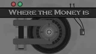 Where the Money Is