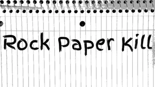 Rock Paper Kill