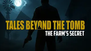 Tales Beyond The Tomb - The Farm's Secret