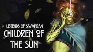 Legends of Savvarah: Children of the Sun