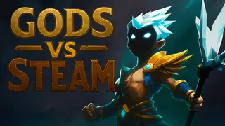 Gods vs Steam