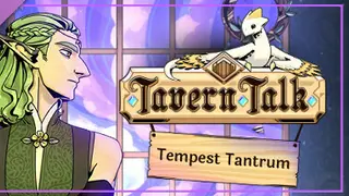 Tavern Talk: Tempest Tantrum Complete