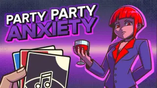 Party Party Anxiety!