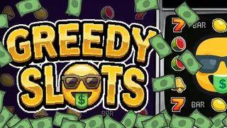 Greedy Slots