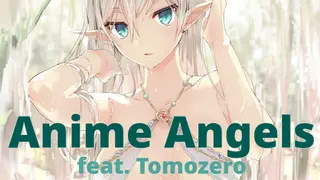 Anime Angels (feat. Tomozero) - 18+ Adult Only Content