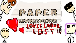 Paper Shakespeare: Loves Labor(s) Lost