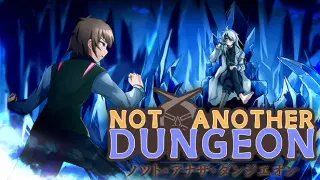 Not Another Dungeon?!