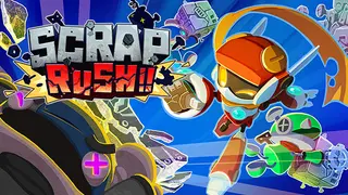 SCRAP RUSH!!